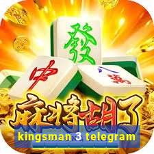 kingsman 3 telegram